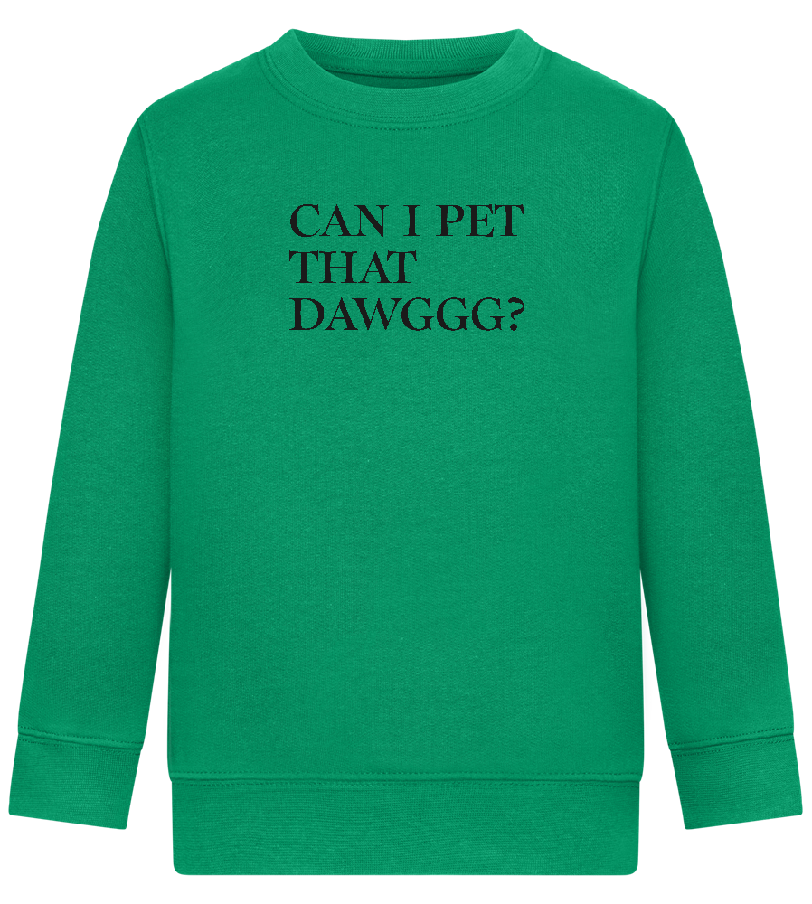 Can I Pet That Dawggg Design - Comfort Kids Sweater_MEADOW GREEN_front