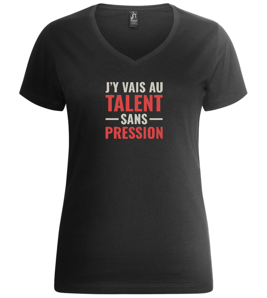 J'y Vais au Talent Sans Pression Design - Premium women's v-neck t-shirt_DEEP BLACK_front