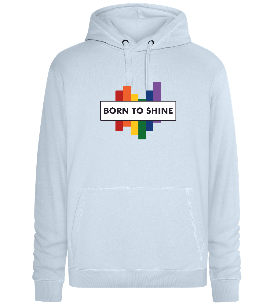 Born to Shine Design - Premium unisex hoodie_CREAMY BLUE_front