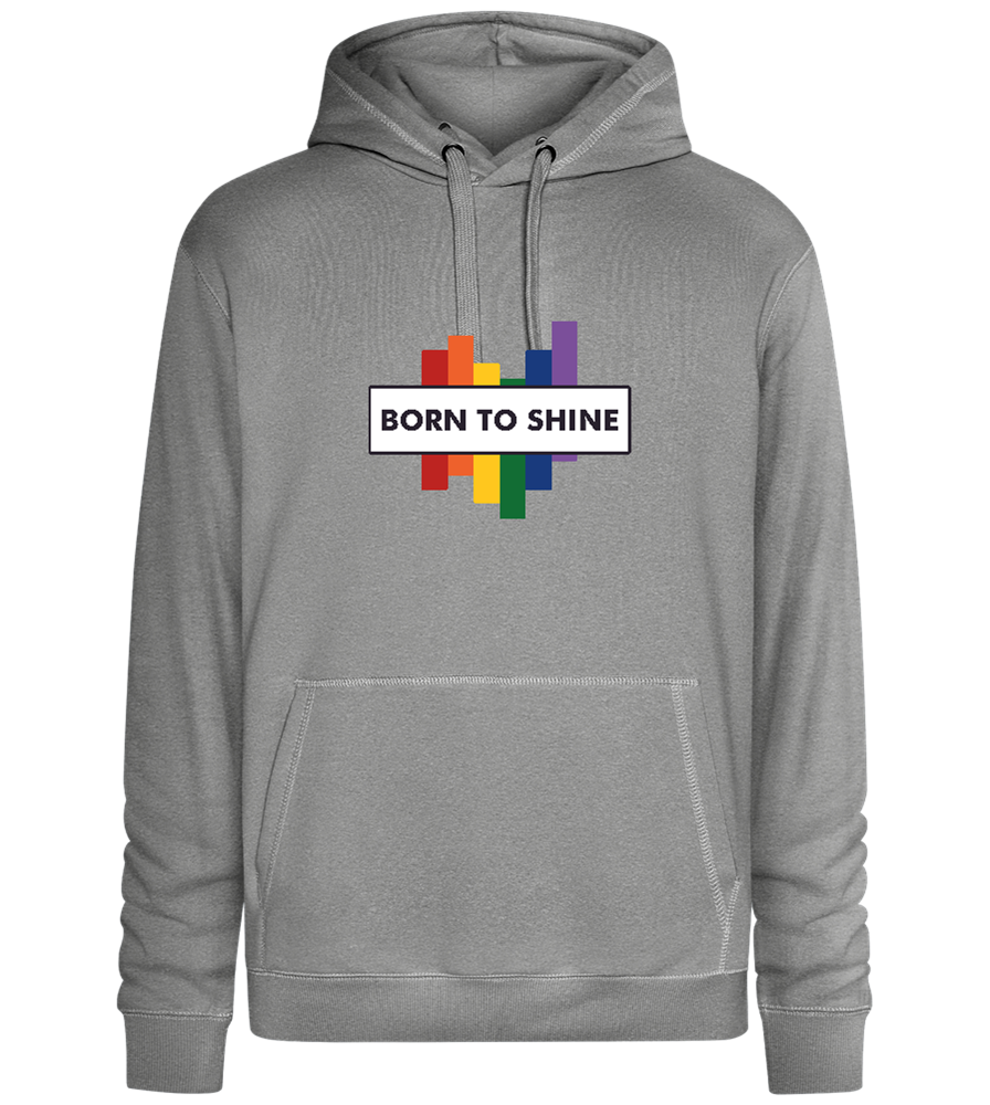 Born to Shine Design - Premium unisex hoodie_ORION GREY II_front