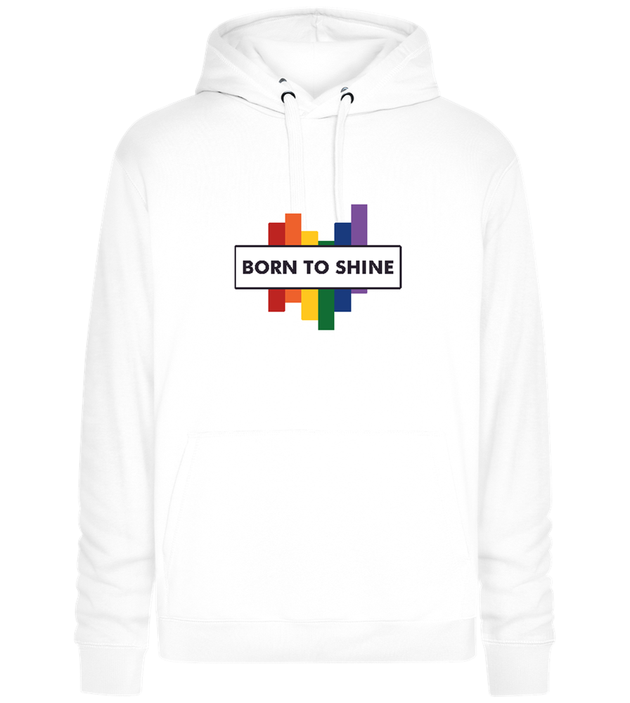 Born to Shine Design - Premium unisex hoodie_WHITE_front