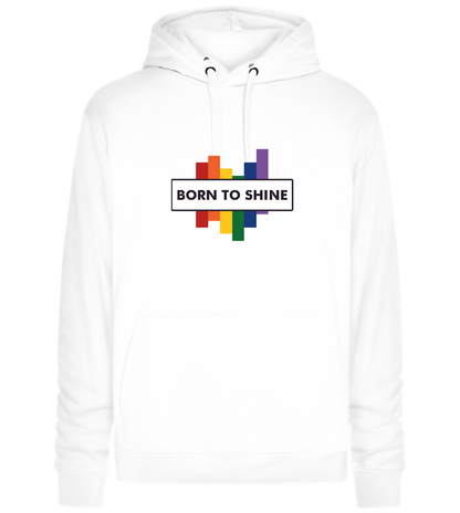 Born to Shine Design - Premium unisex hoodie_WHITE_front