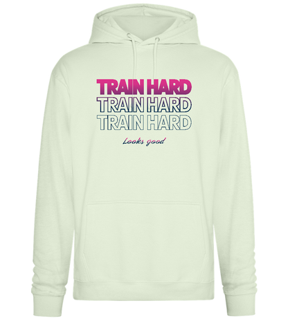 Train Hard Look Good Design - Premium Essential Unisex Hoodie_CREAMY GREEN_front