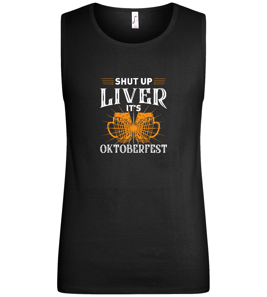 Shut Up Liver It's Oktoberfest Design - Basic men's tank top_DEEP BLACK_front