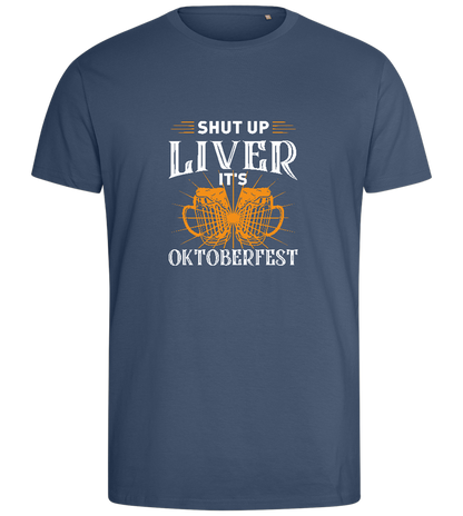 Shut Up Liver It's Oktoberfest Design - Comfort men's fitted t-shirt_DENIM_front