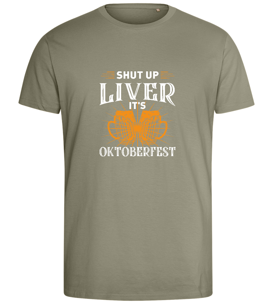 Shut Up Liver It's Oktoberfest Design - Comfort men's fitted t-shirt_KHAKI_front