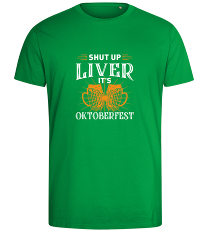 Shut Up Liver It's Oktoberfest Design - Comfort men's fitted t-shirt_MEADOW GREEN_front