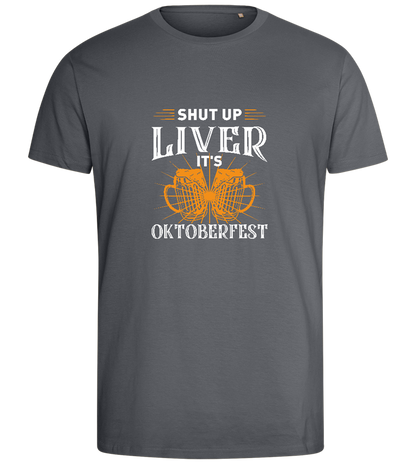 Shut Up Liver It's Oktoberfest Design - Comfort men's fitted t-shirt_MOUSE GREY_front