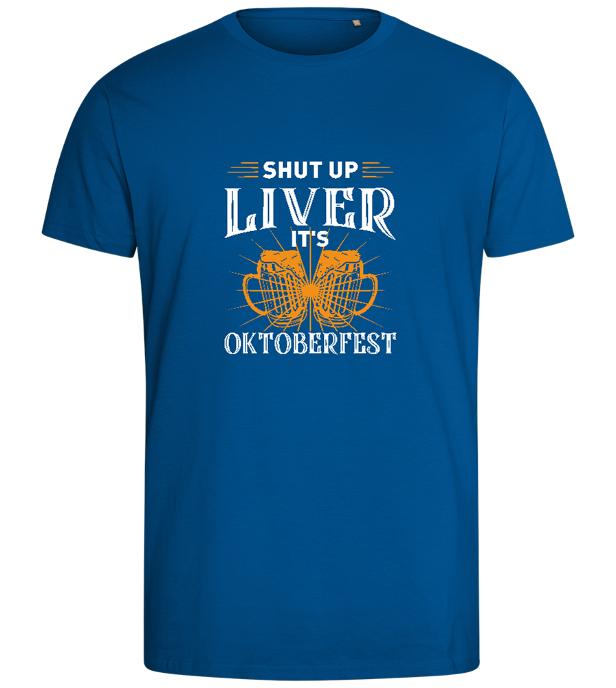 Shut Up Liver It's Oktoberfest Design - Comfort men's fitted t-shirt_ROYAL_front