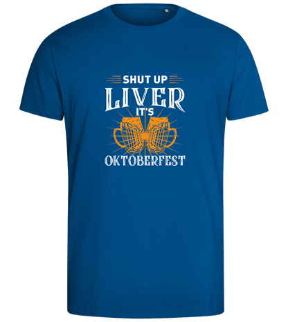 Shut Up Liver It's Oktoberfest Design - Comfort men's fitted t-shirt_ROYAL_front