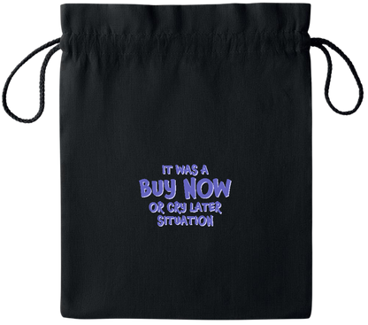 Buy Now Cry Later Design - Essential medium colored cotton drawstring bag_BLACK_front