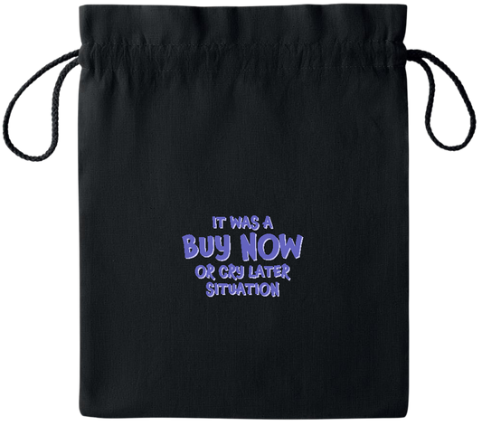 Buy Now Cry Later Design - Essential medium colored cotton drawstring bag_BLACK_front