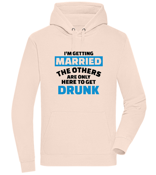 Only Here To Get Drunk Design - Premium unisex hoodie_LIGHT PEACH ROSE_front