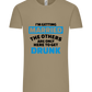 Only Here To Get Drunk Design - Comfort Unisex T-Shirt_KHAKI_front