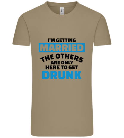 Only Here To Get Drunk Design - Comfort Unisex T-Shirt_KHAKI_front