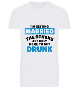 Only Here To Get Drunk Design - Basic Unisex T-Shirt