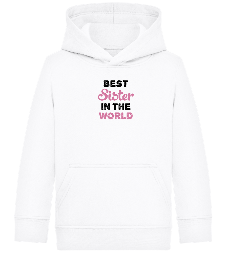 Best Sister in the World Design - Comfort Kids Hoodie_WHITE_front