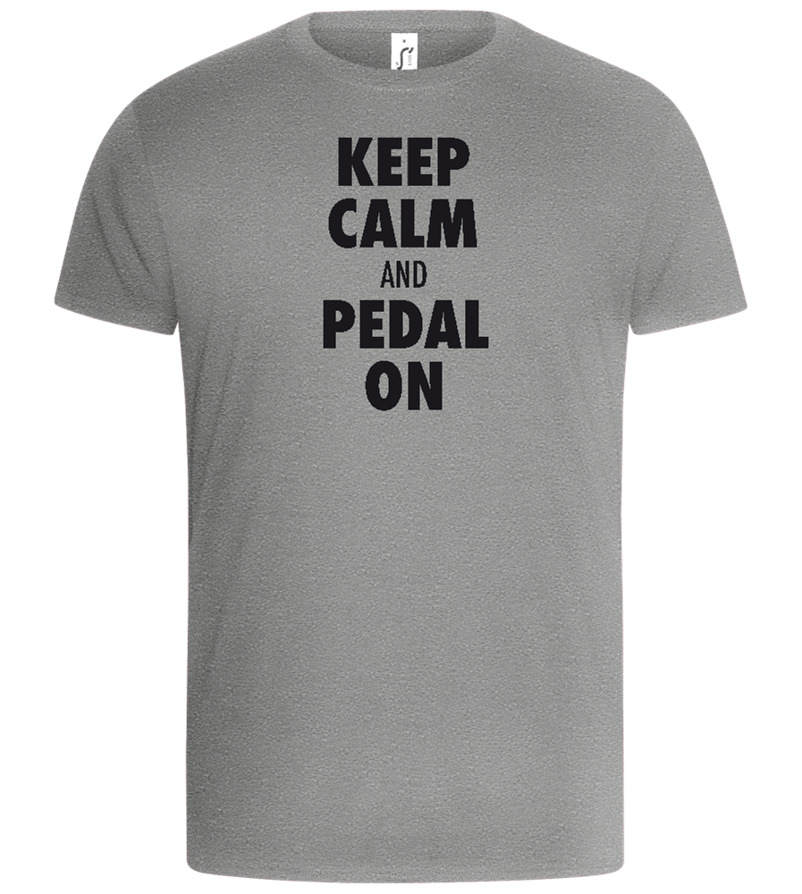 Keep Calm and Pedal On Design - Basic Unisex T-Shirt_ORION GREY_front