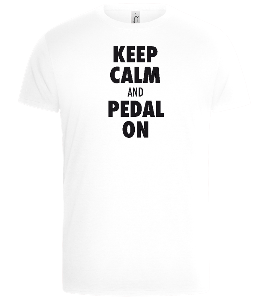 Keep Calm and Pedal On Design - Basic Unisex T-Shirt_WHITE_front