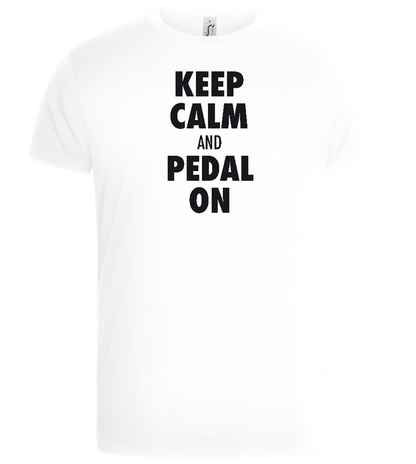 Keep Calm and Pedal On Design - Basic Unisex T-Shirt_WHITE_front