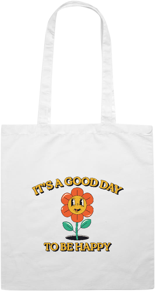 Its a Good Day to be Happy Design - Premium colored cotton tote bag_WHITE_front