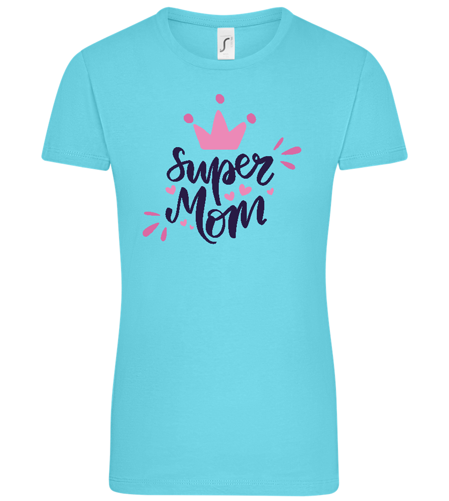 Super Mom Crown Design - Comfort women's t-shirt_HAWAIIAN OCEAN_front