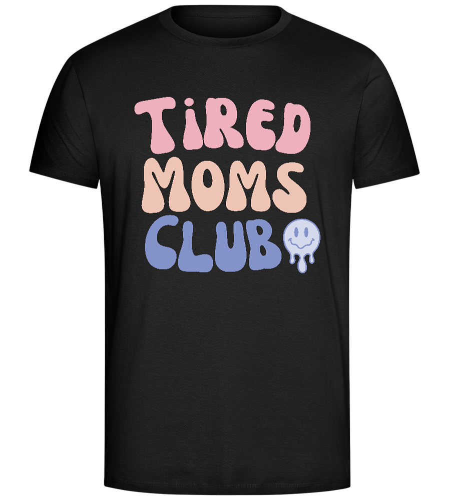 Tired Moms Club Design - Comfort Unisex T-Shirt_DEEP BLACK_front