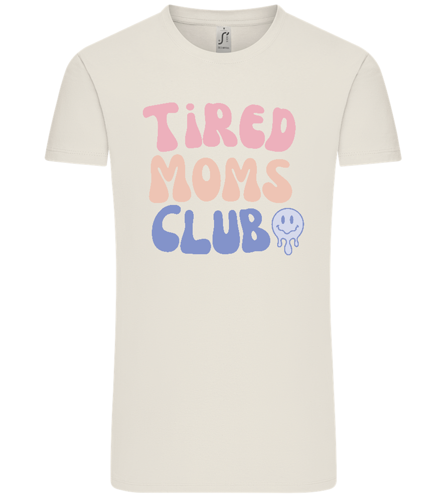 Tired Moms Club Design - Comfort Unisex T-Shirt_ECRU_front