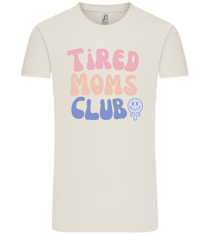 Tired Moms Club Design - Comfort Unisex T-Shirt_ECRU_front