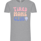 Tired Moms Club Design - Comfort Unisex T-Shirt_ORION GREY_front