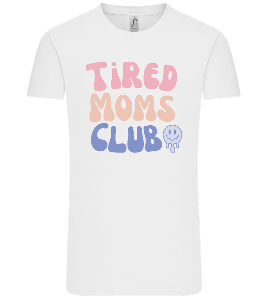 Tired Moms Club Design - Comfort Unisex T-Shirt_WHITE_front