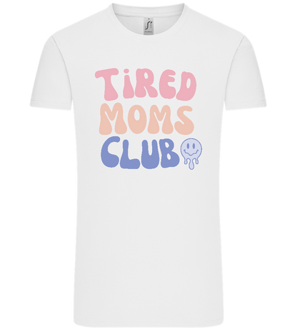 Tired Moms Club Design - Comfort Unisex T-Shirt_WHITE_front