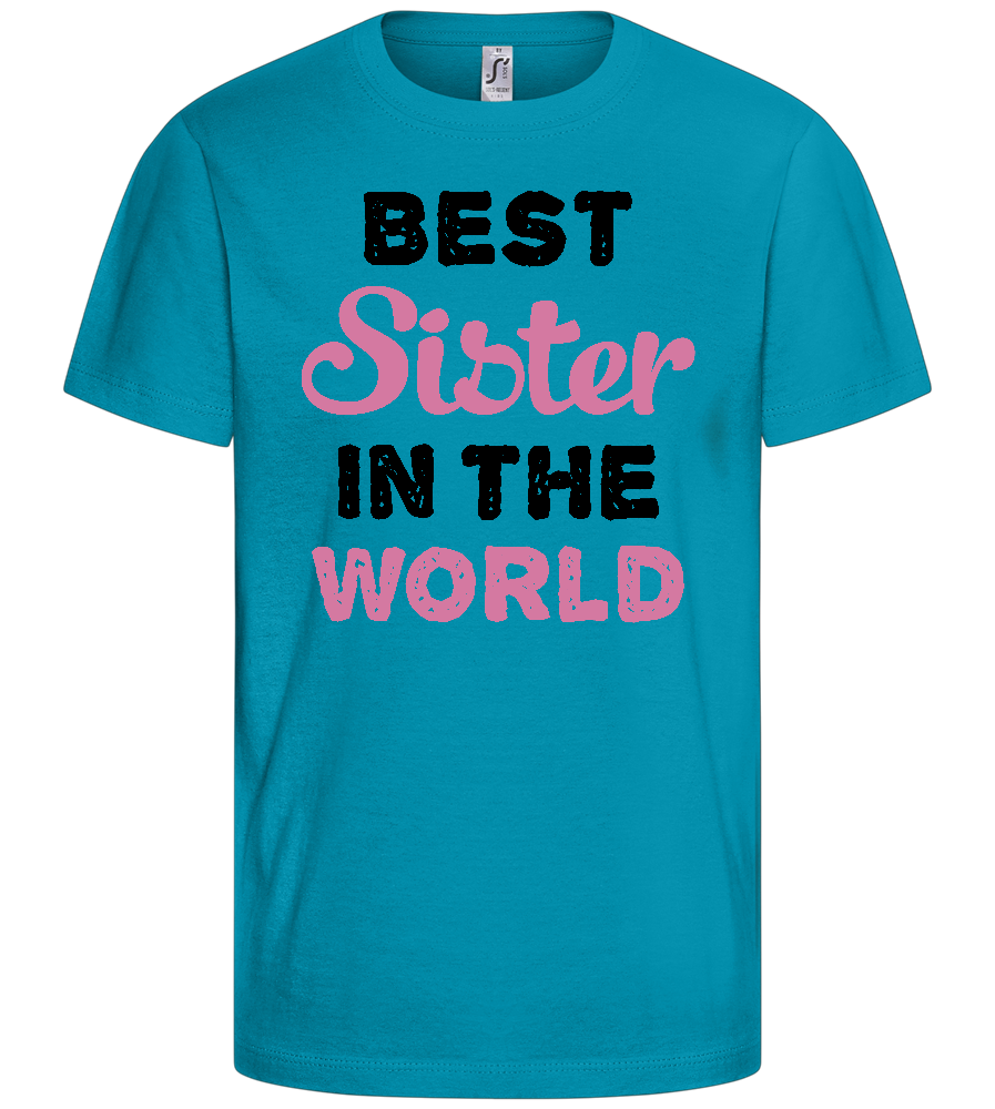 Best Sister in the World Design - Comfort kids fitted t-shirt_TURQUOISE_front