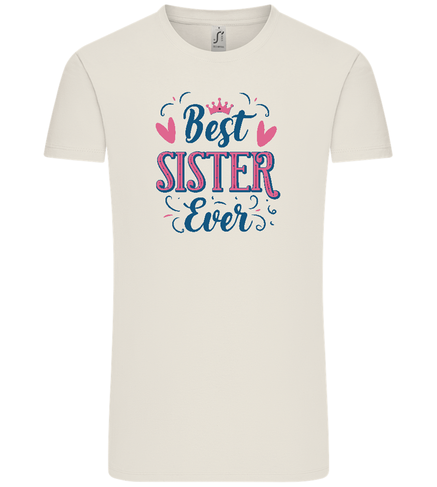 Best Sister Ever Design - Comfort Unisex T-Shirt_ECRU_front