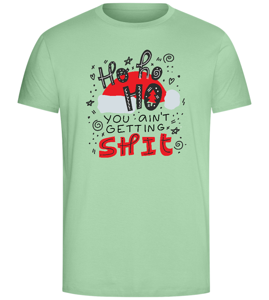 You Ain't Getting Shit Design - Comfort Unisex T-Shirt_ICE GREEN_front