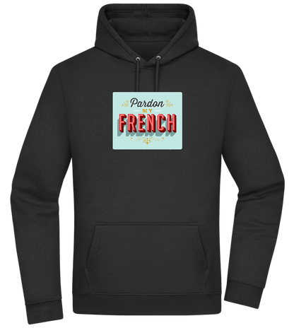 Pardon My French Design - Premium Essential Unisex Hoodie_BLACK_front