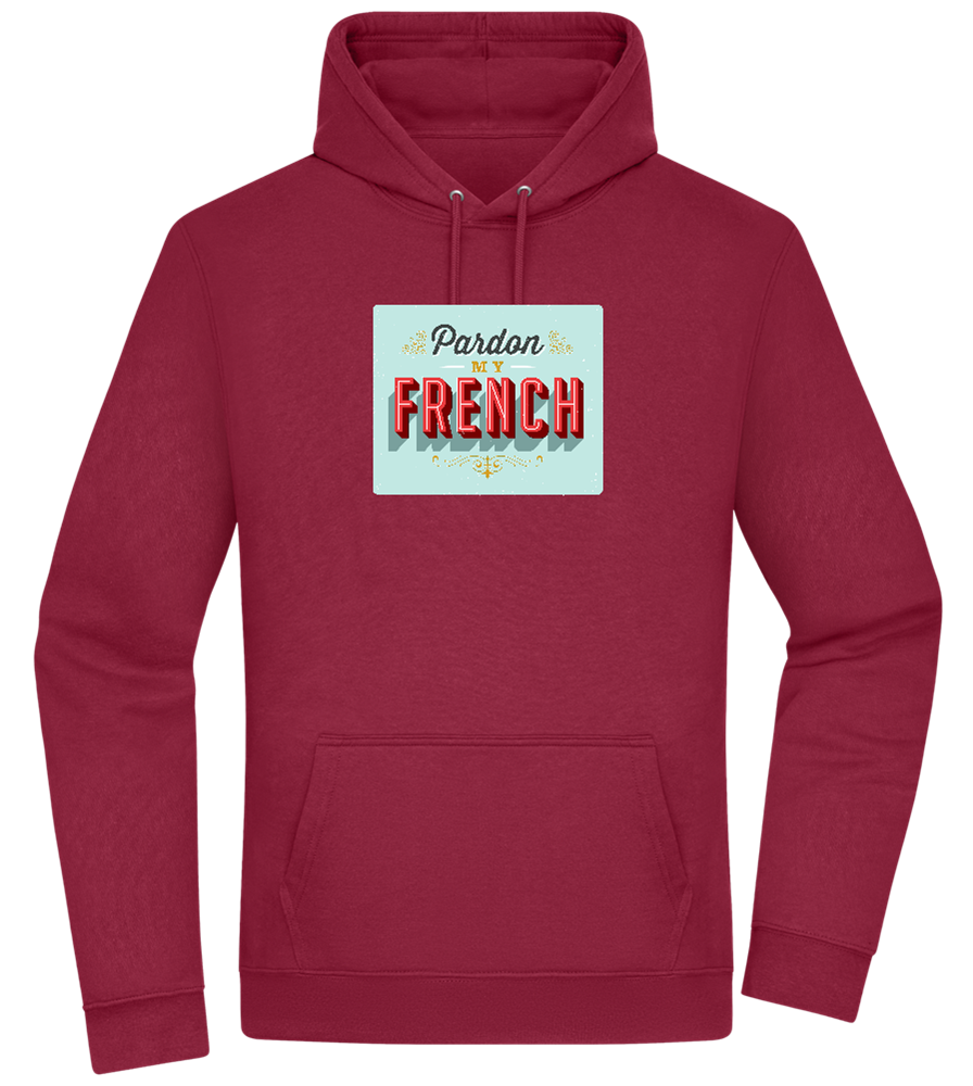 Pardon My French Design - Premium Essential Unisex Hoodie_BORDEAUX_front