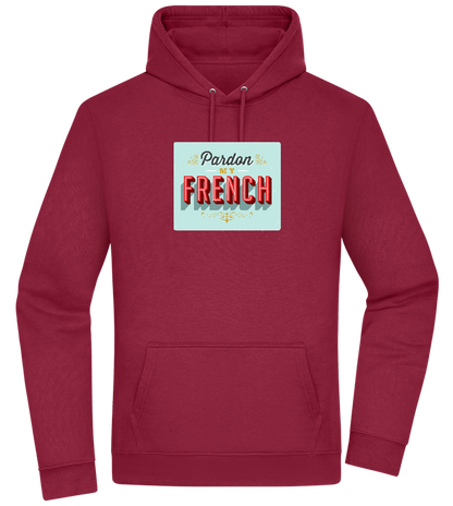 Pardon My French Design - Premium Essential Unisex Hoodie_BORDEAUX_front