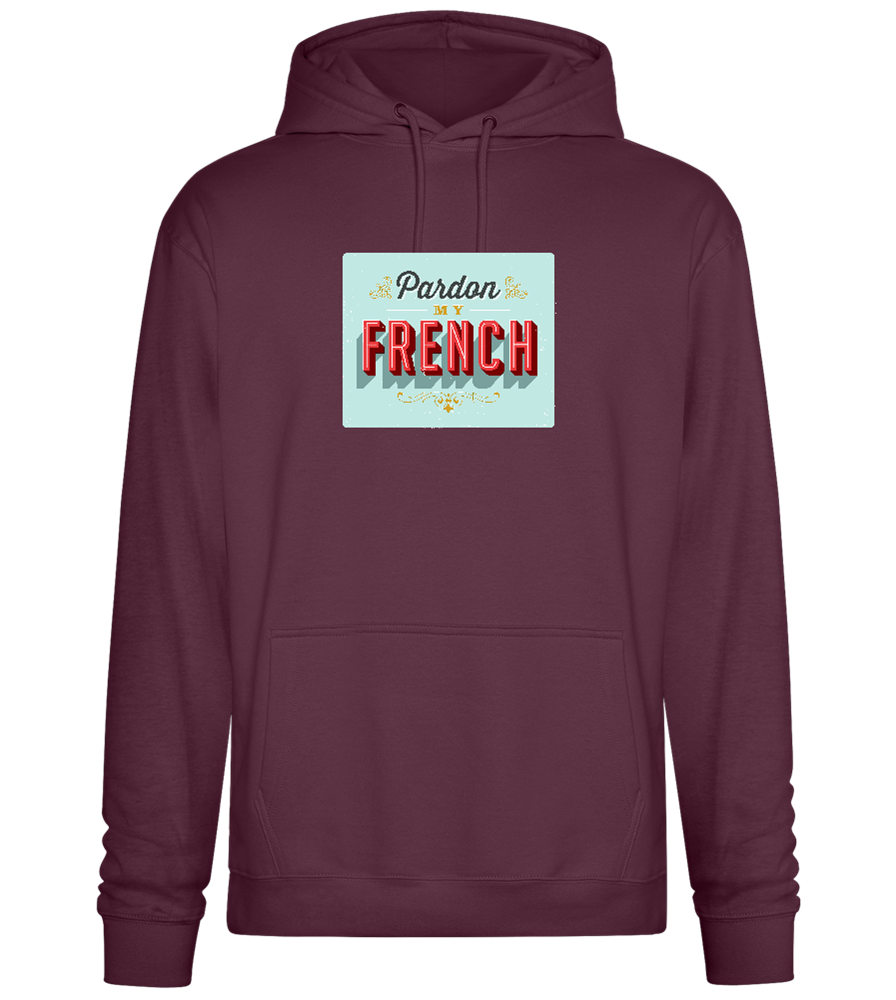 Pardon My French Design - Premium Essential Unisex Hoodie_BORDEAUX_front