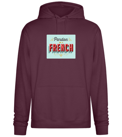 Pardon My French Design - Premium Essential Unisex Hoodie_BORDEAUX_front