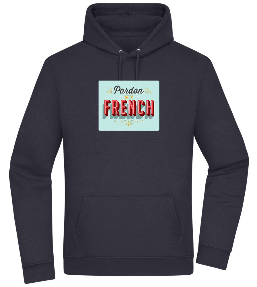 Pardon My French Design - Premium Essential Unisex Hoodie_FRENCH NAVY_front