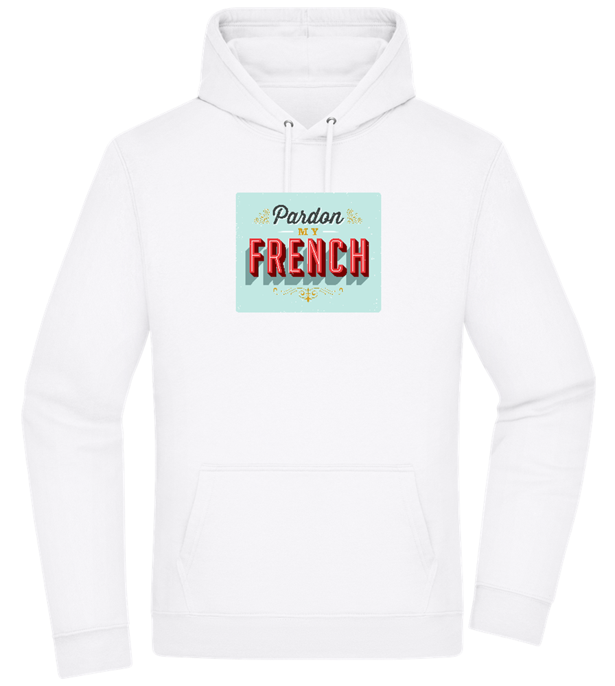 Pardon My French Design - Premium Essential Unisex Hoodie_WHITE_front