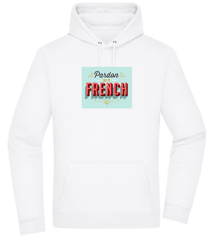 Pardon My French Design - Premium Essential Unisex Hoodie_WHITE_front