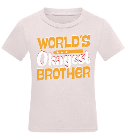 World's Okayest Brother Design - Comfort kids fitted t-shirt_LIGHT PINK_front