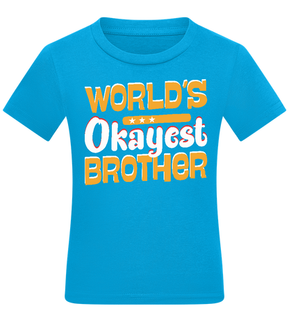 World's Okayest Brother Design - Comfort kids fitted t-shirt_TURQUOISE_front