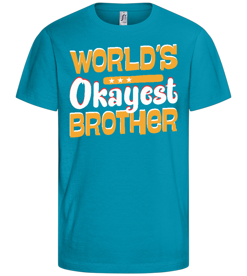 World's Okayest Brother Design - Comfort kids fitted t-shirt_TURQUOISE_front