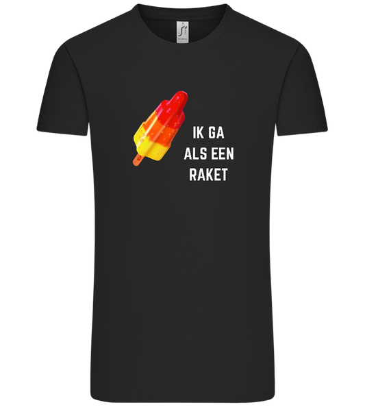 Ik Ga Als Een Raket Design - Comfort Unisex T-Shirt_DEEP BLACK_front