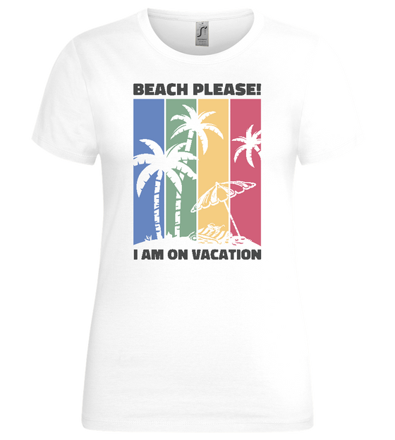 Beach Please Design - Premium women's t-shirt_WHITE_front