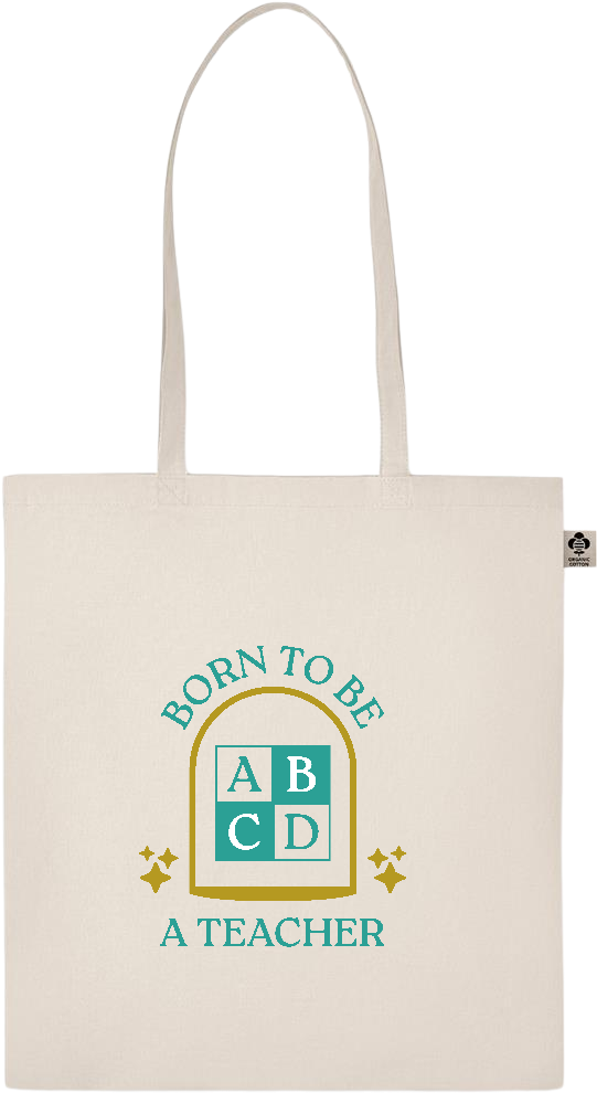 Born to be a Teacher Design - Essential ecru organic cotton tote bag_BEIGE_front