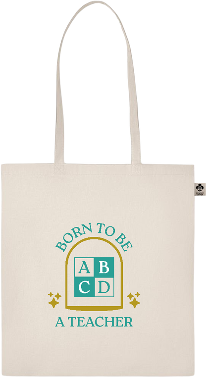 Born to be a Teacher Design - Essential ecru organic cotton tote bag_BEIGE_front